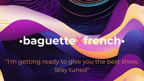 Baguette x French online show from January 2025 12:52:01 PM